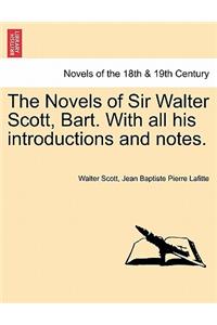 The Novels of Sir Walter Scott, Bart. with All His Introductions and Notes.