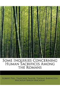 Some Inquiries Concerning Human Sacrifices Among the Romans