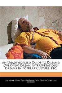 An Unauthorized Guide to Dreams