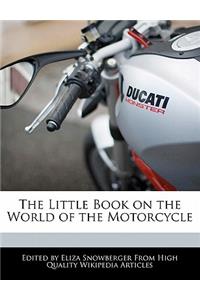 The Little Book on the World of the Motorcycle