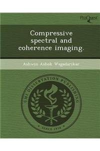 Compressive Spectral and Coherence Imaging