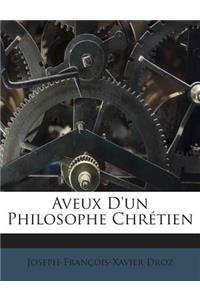 Aveux D'un Philosophe Chrétien