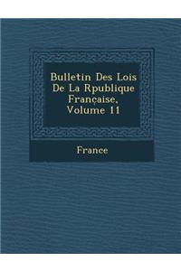 Bulletin Des Lois de La R Publique Franc Aise, Volume 11