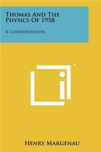 Thomas and the Physics of 1958