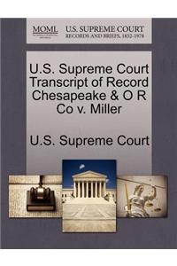 U.S. Supreme Court Transcript of Record Chesapeake & O R Co V. Miller