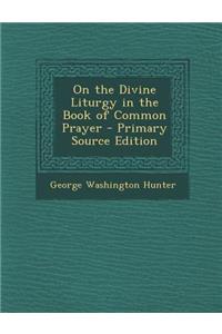 On the Divine Liturgy in the Book of Common Prayer
