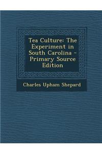 Tea Culture: The Experiment in South Carolina