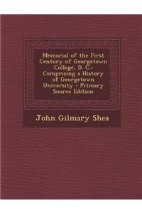 Memorial of the First Century of Georgetown College, D. C.
