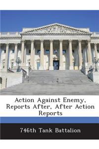 Action Against Enemy, Reports After, After Action Reports