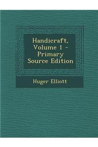 Handicraft, Volume 1