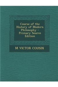 Course of the History of Modern Philosophy