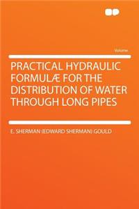 Practical Hydraulic Formulae for the Distribution of Water Through Long Pipes