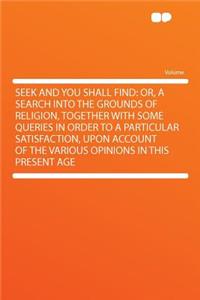 Seek and You Shall Find