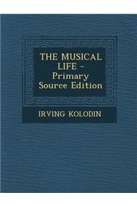 The Musical Life - Primary Source Edition