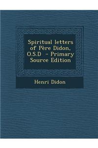 Spiritual Letters of Pere Didon, O.S.D