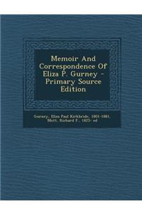 Memoir and Correspondence of Eliza P. Gurney