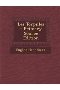 Les Torpilles - Primary Source Edition