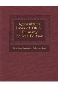 Agricultural Laws of Ohio - Primary Source Edition