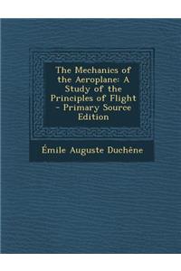 The Mechanics of the Aeroplane: A Study of the Principles of Flight - Primary Source Edition