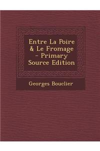 Entre La Poire & Le Fromage - Primary Source Edition