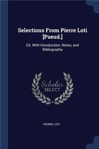 Selections From Pierre Loti [Pseud.]