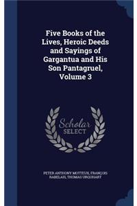 Five Books of the Lives, Heroic Deeds and Sayings of Gargantua and His Son Pantagruel, Volume 3