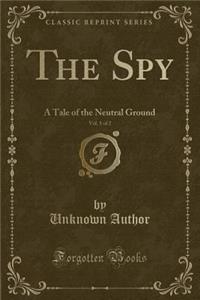 The Spy, Vol. 1 of 2