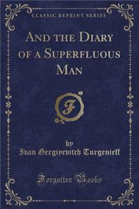 And the Diary of a Superfluous Man (Classic Reprint)