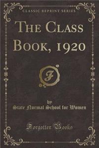 The Class Book, 1920 (Classic Reprint)