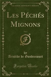 Les Péchés Mignons, Vol. 2 (Classic Reprint)