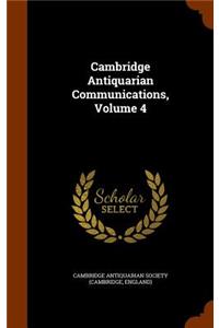 Cambridge Antiquarian Communications, Volume 4