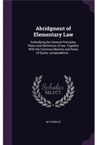 Abridgment of Elementary Law