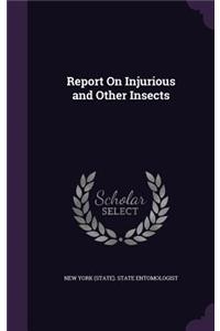 Report On Injurious and Other Insects