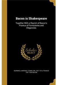 Bacon Is Shakespeare