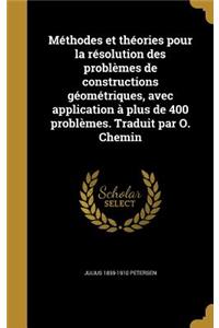 Méthodes et théories pour la résolution des problèmes de constructions géométriques, avec application à plus de 400 problèmes. Traduit par O. Chemin