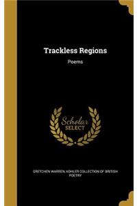 Trackless Regions