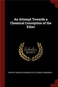 An Attempt Towards a Chemical Conception of the Ether