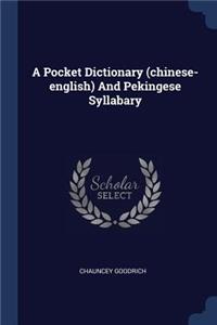 A Pocket Dictionary (chinese-english) And Pekingese Syllabary