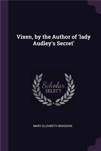 Vixen, by the Author of 'lady Audley's Secret'