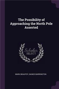 The Possibility of Approaching the North Pole Asserted