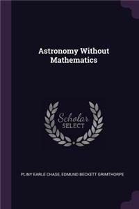 Astronomy Without Mathematics