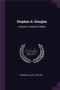 Stephen A. Douglas