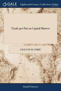 TRYALS PER PAIS IN CAPITAL MATTERS: OR,