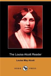 Louisa Alcott Reader: A Supplementary Reader for the Fourth Year of School (Illustrated Edition) (Dodo Press)