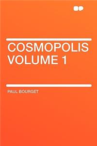 Cosmopolis Volume 1