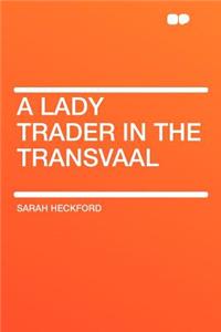 A Lady Trader in the Transvaal
