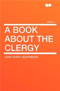 A Book about the Clergy Volume 1