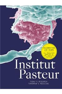 Institut Pasteur: The Future of Research and Medicine