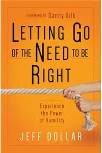 Letting Go of the Need to be Right: What's so Wrong with Being Wrong Anyway?