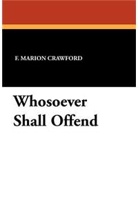 Whosoever Shall Offend